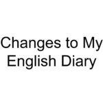 Changes to My English Diary