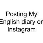 Posting My English Diary on Instagram