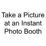 Take a Picture at an Instant Photo Booth