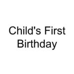 Child’s First Birthday