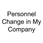 Personnel Change in My Company