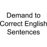 Demand to Correct English Sentences