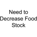 Need to Decrease Food Stock