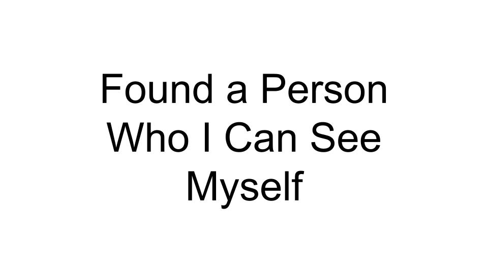 found-a-person-who-i-can-see-myself