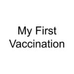 My First Vaccination