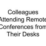 Colleagues Attending Remote Conferences from Their Desks