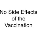 No Side Effects of the Vaccination