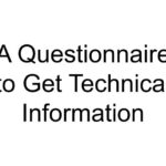 A Questionnaire to Get Technical Information