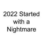 2022 Started with a Nightmare