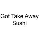 Got Take Away Sushi