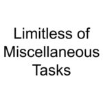 Limitless of Miscellaneous Tasks