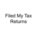 Filed My Tax Returns