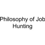 Philosophy of Job Hunting