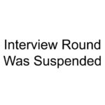 Interview Round Was Suspended