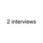 2 Interviews