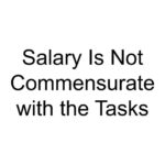 Salary Is Not Commensurate with the Tasks