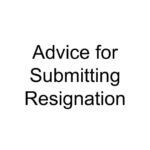 Advice for Submitting Resignation