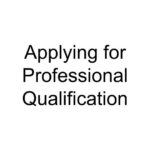 Applying for Professional Qualification