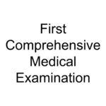 First Comprehensive Medical Examination