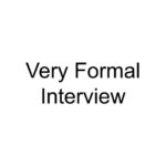 Very Formal Interview