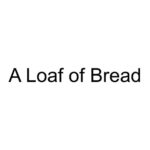 A Loaf of Bread