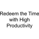 Redeem the Time with High Productivity