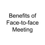 Benefits of Face-to-face Meeting