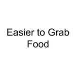 Easier to Grab Food