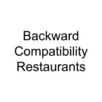 Backward Compatibility Restaurants