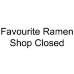 Favourite Ramen Shop Closed