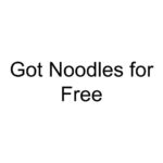 Got Noodles for Free