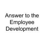 Answer to the Employee Development