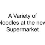 A Variety of Noodles at the new Supermarket