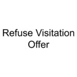 Refuse Visitation Offer