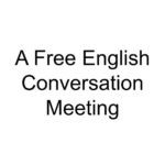 A Free English Conversation Meeting