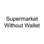 Supermarket Without Wallet