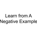 Learn from A Negative Example