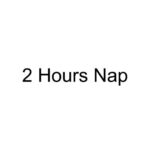 2 Hours Nap