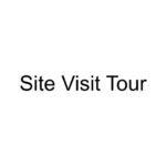 Site Visit Tour