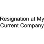 Resignation at My Current Company