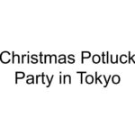 Christmas Potluck Party in Tokyo