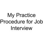 My Practice Procedure for Job Interview