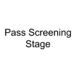 Pass Screening Stage