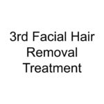 3rd Facial Hair Removal Treatment