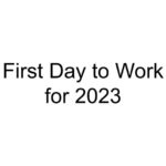 First Day to Work for 2023