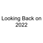 Looking Back on 2022