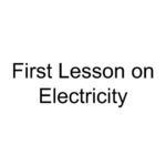 First Lesson on Electricity