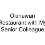 Okinawan Restaurant with My Senior Colleague