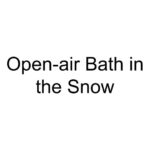 Open-air Bath in the Snow