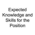 Expected Knowledge and Skills for the Position